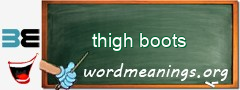 WordMeaning blackboard for thigh boots